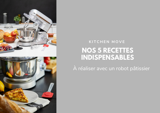Robot pâtissier - 5 recettes indispensables à réaliser